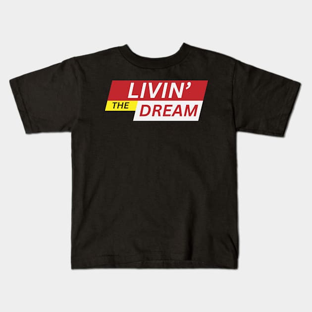 Breaking News: I'm "Livin' the dream" Kids T-Shirt by TreSiameseTee